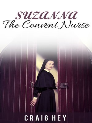cover image of Suzanna the Convent Nurse